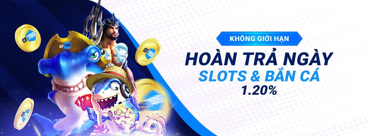 Hoàn trả ngày Slots & Bắn Cá 1.20%